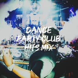 Dance Party Club Hits Mix - Party Hit Kings