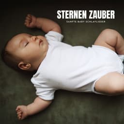 Sternen Zauber: Beruhigende Schlaflieder - Sanfte Baby Schlaflieder