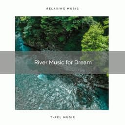 River Music for Dream - Música de la Naturaleza