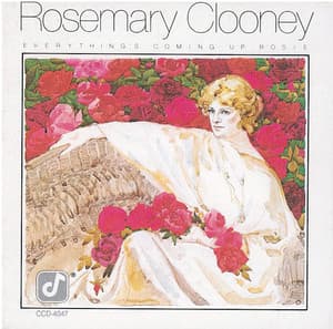 Everything's Coming Up Rosie - Rosemary Clooney