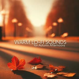 Warm Lo-Fi Sounds for Autumn Afternoons - Cozy Lofi Session
