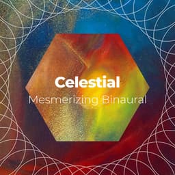 Celestial Mesmerizing Binaural Compilation - Driftwave