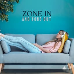 Zone In and Zone Out - Deep Lounge