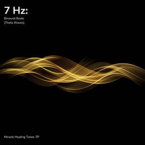 7 Hz: Binaural Beats - Miracle Healing Tones TP