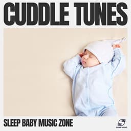 Cuddle Tunes - Sleep Baby Music Zone