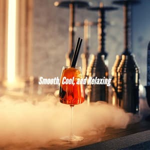 Smooth, Cool, and Relaxing - Lavoro da Casa Musica Di Sottofondo