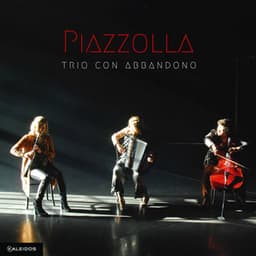 Piazzolla: Chamber Works - Trio con abbandono