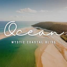 Mystic Ocean Dreams: Coastal Relax - Ocean Wave