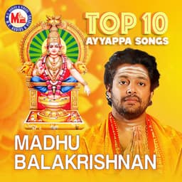 Top 10 Ayyappa Devotional By Madhu Balakrishnan - Madhu Balakrishnan