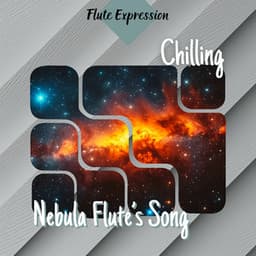 Chilling - Nebula Flute’s Song - Flute Expression