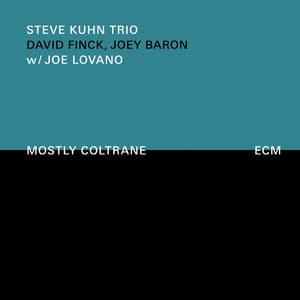 Mostly Coltrane - Steve Kuhn Trio