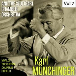 Karl Münchinger and the Stuttgart Chamber Orchestra, Vol. 7 - Stuttgart Chamber Orchestra