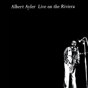 Live on the Riviera - Albert Ayler