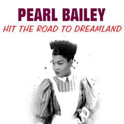 Hit the Road to Dreamland - Pearl Bailey