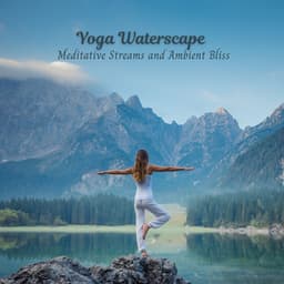 Yoga Waterscape: Meditative Streams and Ambient Bliss - Underwater Sound