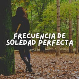 Frecuencia de Soledad Perfecta - Masaje Tantrico Musica Colección