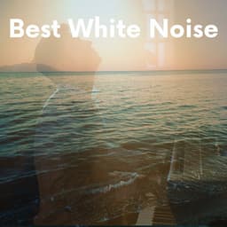 Best White Noise Music - White Noise Playlist