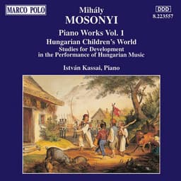 Mosonyi: Hungarian Children's World / Piano Studies - Mihály Mosonyi