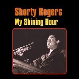 My Shining Hour - Shorty Rogers