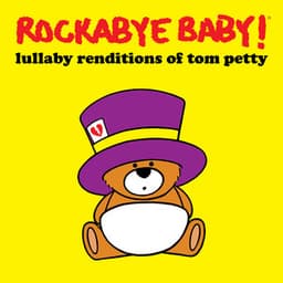 Lullaby Renditions of Tom Petty - Rockabye Baby!