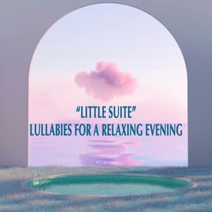 "Little Suite" - Lullabies for a Relaxing Evening - Johann Sebastian Bach