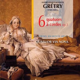 Gretry: Six quatuors, Op. 3 - André-Ernest-Modeste Grétry