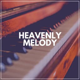 Heavenly Melody - Piano Mood