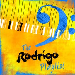 The Rodrigo Playlist - Joaquín Rodrigo