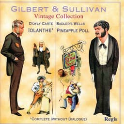 Gilbert & Sullivan: Iolanthe; Pineapple Poll - Gilbert & Sullivan
