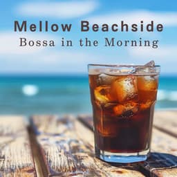Mellow Beachside Bossa in the Morning - Café Lounge Resort