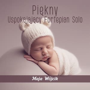 Piękny Uspokajający Fortepian Solo - Maja Wójcik