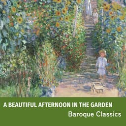 "A Beautiful Afternoon in the Garden" - Baroque Classics - Johann Sebastian Bach