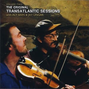 Transatlantic Sessions - Series 1: Volume Two - Aly Bain and Jay Ungar