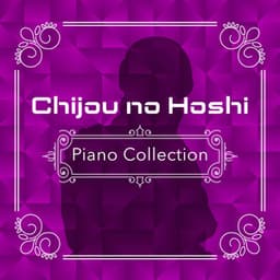 Chijou no Hoshi Piano Collection - Relaxing Time Music