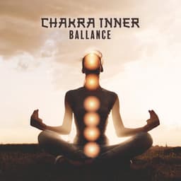 Chakra Inner Ballance: Chakra Healing Music, Healing Therapy Music - Chakra Frequencies