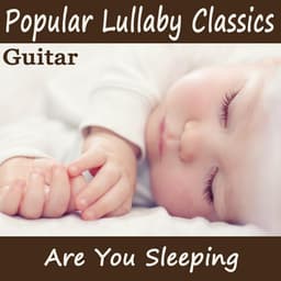Popular Lullaby Classics - Are You Sleeping - Bedtime for Baby