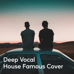 Deep Vocal House Famous Cover - Lounge Ibiza