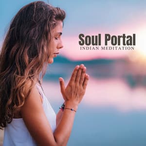 Soul Portal: Focus Meditation - Indian Meditation