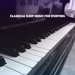 Classical Sleep Music for Studying - Lullaby Babies