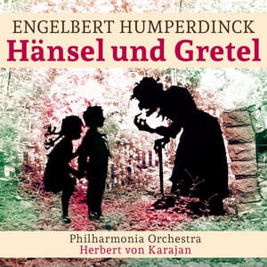 Engelbert Humperdinck: Hänsel und Gretel - Engelbert Humperdinck