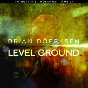 Level Ground - Brian Doerksen