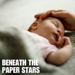 Beneath the Paper Stars - Classical Lullabies