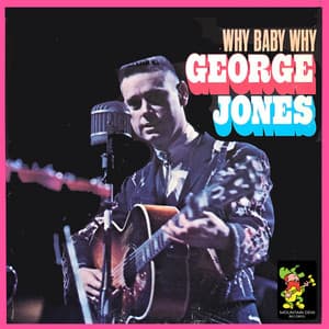 Why Baby Why - George Jones