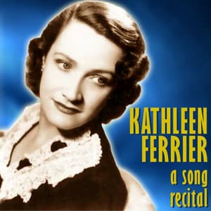 A Song Recital - Kathleen Ferrier
