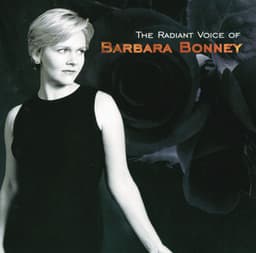 Barbara Bonney - The Radiant Voice of Barbara Bonney - Barbara Bonney