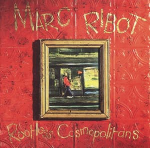 Rootless Cosmopolitans - Marc Ribot