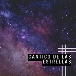 Cántico de las Estrellas - Musica de Relajacion Espace