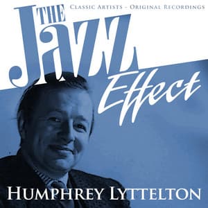 The Jazz Effect - Humphrey Lyttelton - Humphrey Lyttelton