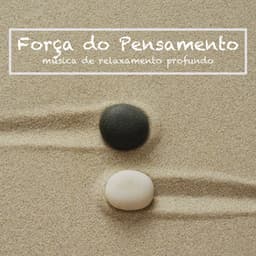 Força do Pensamento: Música de Relaxamento Profundo, Espiritualidade, Relaxe Mente e Corpo - Letícia com Frequências