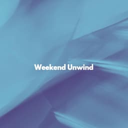 Weekend Unwind - Jazz Para Dormir